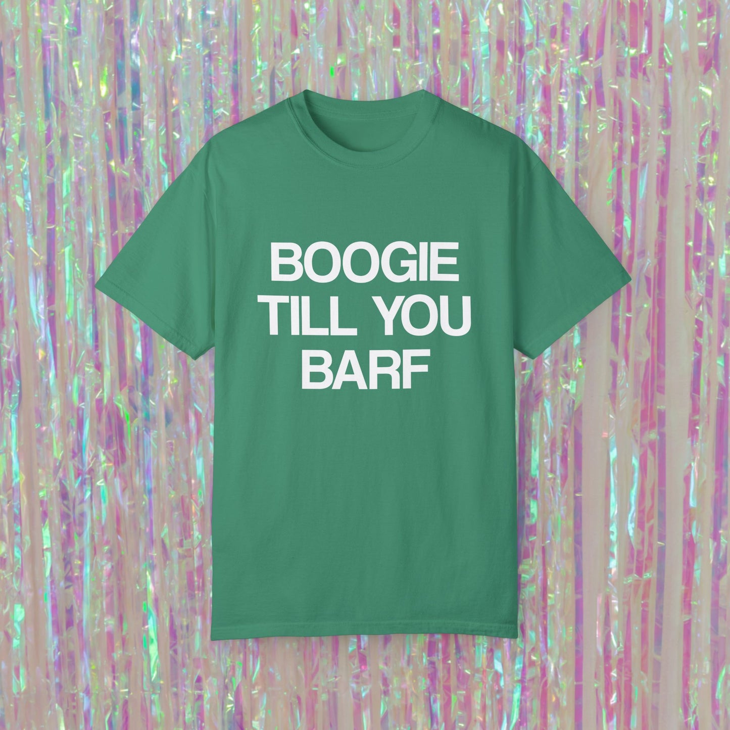 Boogie Till You Barf Tee