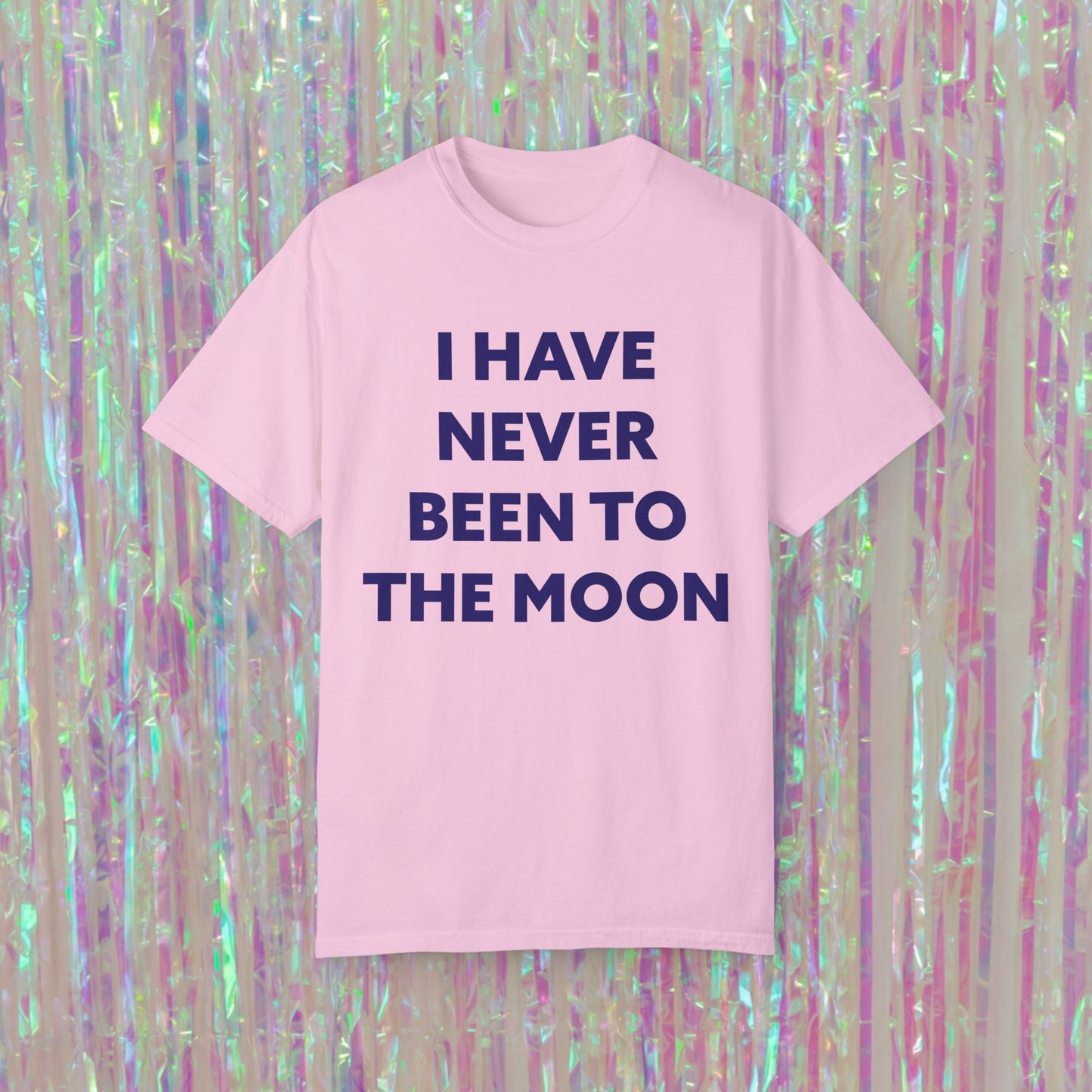 I Have Never Been To The Moon Tee