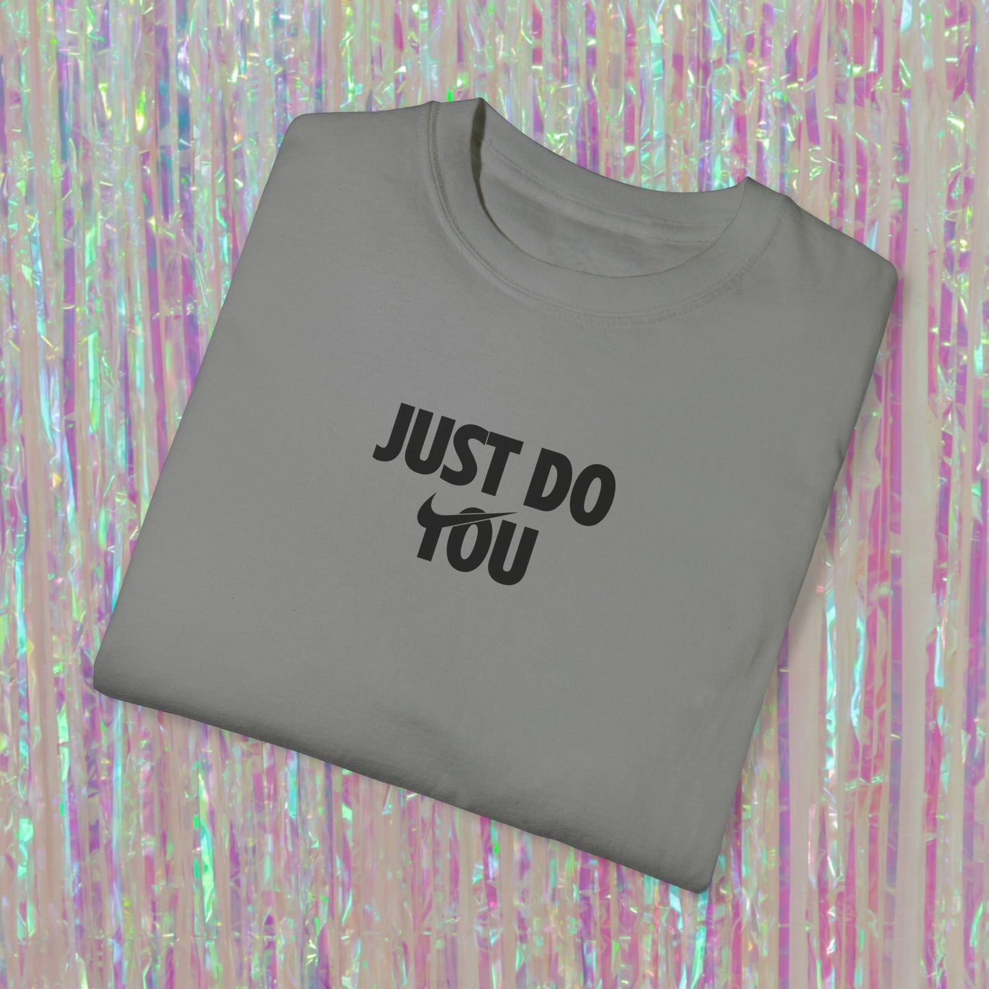 Just Do You Tee