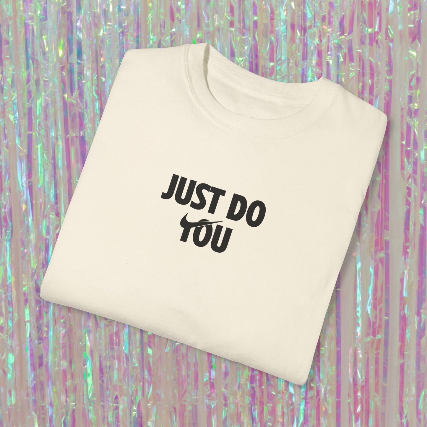 Just Do You Tee