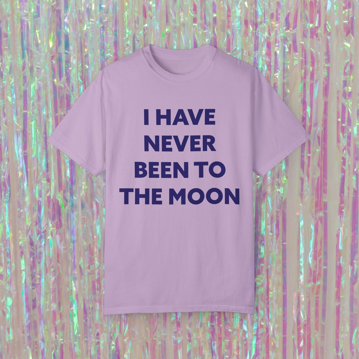 I Have Never Been To The Moon Tee