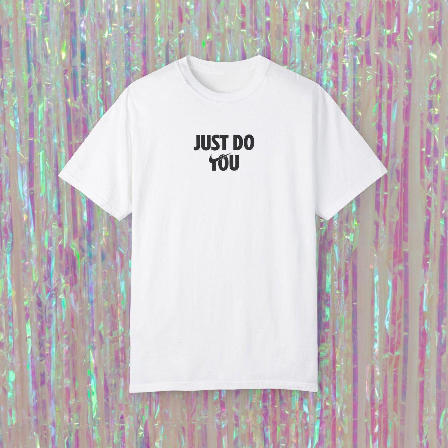 Just Do You Tee