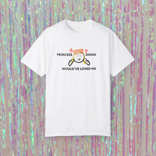 Princess Diana Would’ve Loved Me Tee